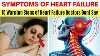 15 Shocking Signs of Heart Failure You Never Knew!