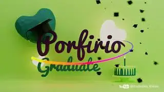Porfirio | Happy Graduation Song | Happy Graduation To You | Happy Graduation Day