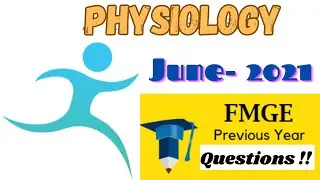 PHYSIOLOGY fmge june- 2021 pyq || FMGE June - 2021 Physiology previous year questions || FMGE RECALL