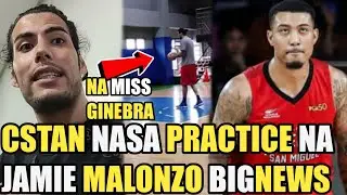 GINEBRA STANDHARDINGER BUMALIK SA GINEBRA NASA PRACTICE NA | MALONZO BIGNEWS !