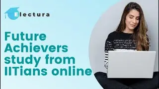 Electura - future achievers study from IITians online #jee2020 #iit #jeepreparation #jeemain