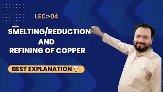Smelting//Reduction and refining of copper 