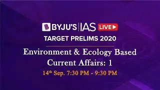 Free Crash Course: Target Prelims 2020 | Environment  based Current Affairs: 1