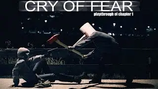 Cry of Fear (PC) Chapter 1 difficult difficulty playthrough part 1