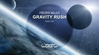 Fredrik Miller - Gravity Rush (Radio Edit)