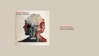 Richard Ashcroft - Science Of Silence
