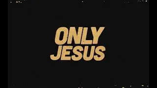 ICF Conference 2018 &ndash; Only Jesus (EN)