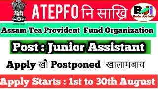 ATEPFO Recruitment Apply Postponed  जाबाय  Junior Assistant.  ||Bodo Job Info||