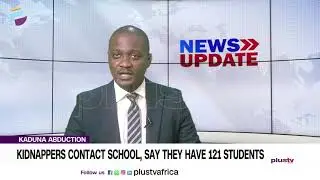 Kaduna Abduction: Kidnappers Contact School, Say They Have 121 Students | NEWS