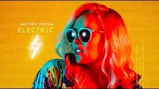 Electric (Official Video) - Influence Music & Whitney Medina