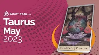 Taurus May 2023 Tarot Reading 🌹  💫 by Kathye Kaan