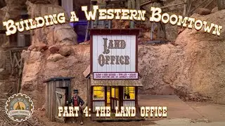 Building a Western Boomtown Part 4: The Land Office