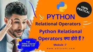 Module-7  What is  Relational Operators in Python | How to use Comparison Operator in Python?