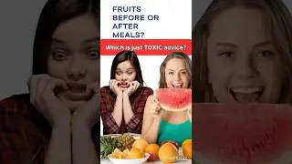 Should you eat fruits before or after your meal? #HealthRizz