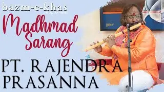 Raag Madhmad Sarang | Rajendra Prasanna  | Indian Classical | Flute | Bazm e khas