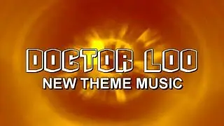Doctor Loo Theme Music