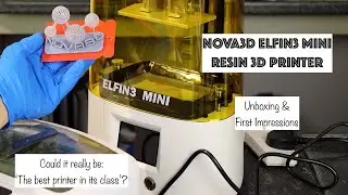 Elfin 3 Mini - UNBOXING & FIRST IMPRESSIONS - Nova3D: 'Best resin printer in its class'!!