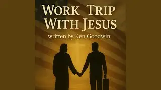 Work Trip With Jesus