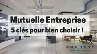 Mutuelle entreprise, comment choisir ?