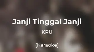 KRU - Janji Tinggal Janji (Karaoke)