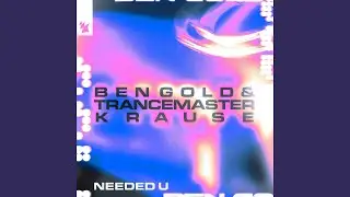 Needed U (Extended Mix)