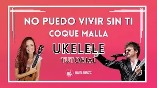 NO PUEDO VIVIR SIN TI😍Coque Malla | UKELELE TUTORIAL