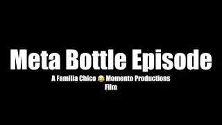 Meta Bottle Episode - Familia Chico 😂 Momento Productions