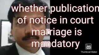whether publication of notice in Court marriage is mandatory