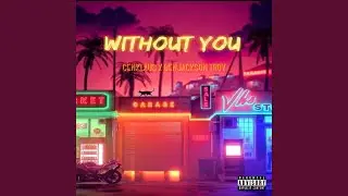 Without you (feat. Benjackson Troy)