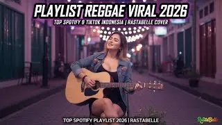 Top Hits Spotify Indonesia 2026🎧 Full Playlist Lagu Viral Cover Reggae SKA Terbaru | RastaBelle #142