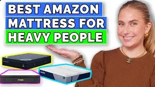 Best Amazon Mattresses for Heavy People - Our Most Supportive Bed Picks!