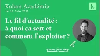 [REPLAY] Comprendre et exploiter le fil d'actualité dans Koban