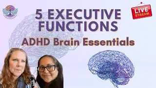 5 Executive Functions Every ADHD Brain Needs to Master