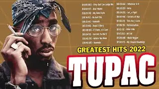 Best of 2Pac Hits Playlist 2022 - Tupac Shakur Greatest Hits Of All Time