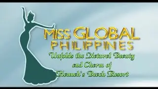 [PTV] Miss Global Philippines (Unfolds the Natural Beauty & Charm of Hannah's Beach Resort)