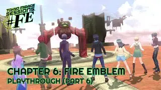 #Tokyo Mirage Sessions FE Encore Playthrough: Chapter 6: Fire Emblem (Part 6)