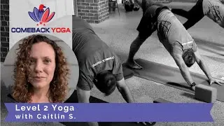 Level 2 Yoga with Caitlin S. (Theme: Present Moment)