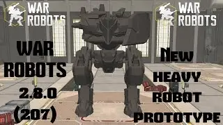 Test server War Robots 2.8.0 (207)  New heavy robot prototype WR