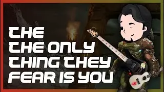 Mick Gordon - The Only Thing They Fear Is You (Cover)