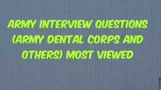 Five important questions asked in Army Dental interview part 1