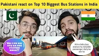 Pakistani reaction on Top 10 Biggest Bus Stations in India | Best Bus Terminus | Decent Reactions