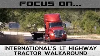 Walkaround International's New LT Highway Tractor