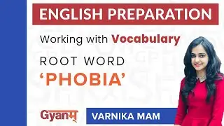 VOCABULARY WITH ROOT WORDS / '' PHOBIA '' / VARNIKA MAM / GYANM