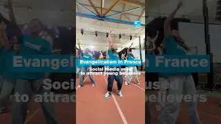Evangelicalism in France : social media used to attract young believers &bull; FRANCE 24 English