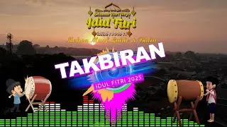 TAKBIRAN IDUL FITRI 2025 FULL BASS MANTAP