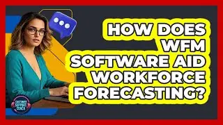 How Does WFM Software Aid Workforce Forecasting?