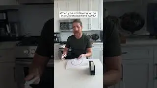 When you're following verbal instructions but have ADHD