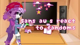 Sans au's react to fandoms  //🇨🇵 🇬🇧//