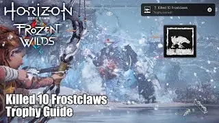 Horizon Zero Dawn: The Frozen Wilds DLC &bull; Killed 10 Frostclaws Trophy Guide (Kill Frostclaw Machine)