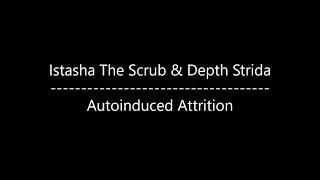 Istasha & Depth Strida - Autoinduced Attrition (Lyrics)